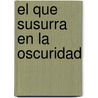 El Que Susurra En La Oscuridad door H.P. Lovecraft