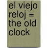 El Viejo Reloj = The Old Clock door Fernando Alonso