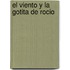 El Viento y La Gotita de Rocio