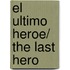 El ultimo heroe/ The Last Hero