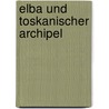 Elba und Toskanischer Archipel by Jacqueline Zeitz