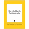 Elbert Hubbard's Autobiography door Fra Elbert Hubbard