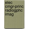 Elec Cmgr-Princ Radiogphc Imag door Onbekend