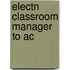 Electn Classroom Manager To Ac