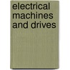 Electrical Machines and Drives door John Hindmarsh