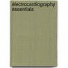 Electrocardiography Essentials by Cheryl Passanisi