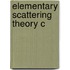Elementary Scattering Theory C