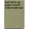 Taal leren op eigen kracht: videomateriaal