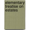 Elementary Treatise on Estates door Richard Preston