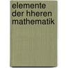 Elemente Der Hheren Mathematik by Otto Biermann