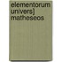 Elementorum Univers] Matheseos