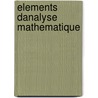 Elements Danalyse Mathematique door Onbekend