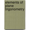 Elements Of Plane Trigonometry door William Batchelder Bradbury