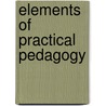 Elements Of Practical Pedagogy by Christian Brothers