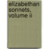 Elizabethan Sonnets, Volume Ii