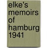 Elke's Memoirs Of Hamburg 1941 door Neumann Taylor Elke