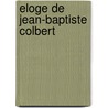 Eloge de Jean-Baptiste Colbert door Jacques Necker