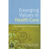 Emerging Values In Health Care door Stephen Pattison