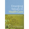 Emerging Values In Health Care by Stephen Pattison