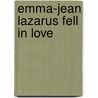 Emma-Jean Lazarus Fell in Love door Lauren Tarshis