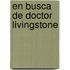 En Busca de Doctor Livingstone