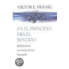 En El Principio Era El Sentido door Viktor Emil Frankl