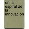 En La Espiral de La Innovacion door Carballo