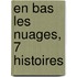 En bas les nuages, 7 histoires