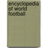 Encyclopedia Of World Football door Onbekend