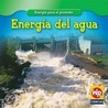 Energia del Agua = Water Power door Tea Benduhn
