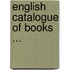 English Catalogue of Books ...