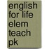 English For Life Elem Teach Pk