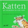 Katten, we worden er gek van