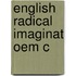 English Radical Imaginat Oem C