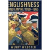 Englishness & Empire 1939-65 C by Wendy Webster