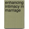 Enhancing Intimacy in Marriage door Dennis Bagarozzi