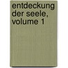 Entdeckung Der Seele, Volume 1 by Gustav Jäger
