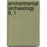 Environmental Archaeology 8, 1 by Unknown