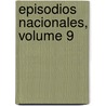 Episodios Nacionales, Volume 9 by Benito Prez Galds