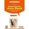Erfolgreich gründen ohne Bank door Hans Emge