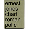 Ernest Jones Chart Roman Pol C door Miles Taylor