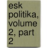 Esk Politika, Volume 2, Part 2 by Zdenk Vclav Tobolka