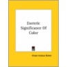 Esoteric Significance Of Color door Hiram Erastus Butler