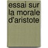 Essai Sur La Morale D'Aristote