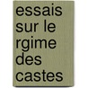 Essais Sur Le Rgime Des Castes door Clestin Charles Alfred Bougl