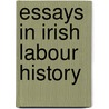 Essays in Irish Labour History door Francis Devine
