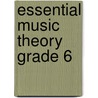 Essential Music Theory Grade 6 door Onbekend