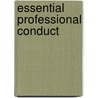 Essential Professional Conduct door Bronwyn Olliffe