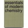 Essentials Of Modern Chemistry by Charles Elwood Dull