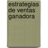 Estrategias de Ventas Ganadora door Dales Carnegie